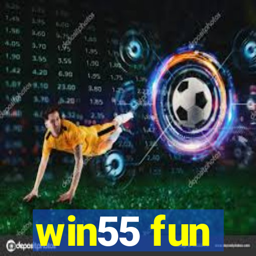 win55 fun